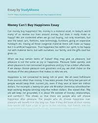 Money can't buy happiness essay happiness is an emotion that we discover inside our own selves as human beings. Money Can T Buy Happiness Free Essay Example