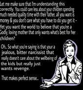Baby momma quotes baby momma drama mom quotes funny quotes life quotes sassy quotes husband quotes qoutes crazy ex wife so you posted to tell why my bm is a bitch. The Children Is What S Important Not Bitter Revenge Divorce Quotes Bitter Ex Wife Quotes Ex Wife Quotes Baby Mama Drama Quotes Wife Quotes