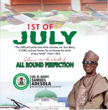 THE DEPUTY CHAIRMAN OF THE HOUSE OF REPRESENTATIVES COMMITTEE ON HEALTH  INSTITUTIONS, HON. DR. ADEDAYO ADESOLA SAMUEL (JIM-SAM) WELCOMES HIS  CONSTITUENTS TO THE NEW MONTH OF JULY Dear esteemed constituents, As we