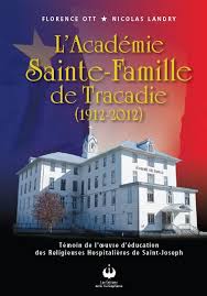 L'Académie Sainte-Famille de Tracadie (1912-2012) de Florence Ott