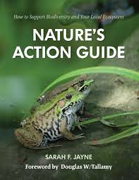 Nature's Action Guide: How to Support Biodiversity and Your Local  Ecosystem: Jayne, Sarah F., Tallamy, Dr. Douglas W.: 9780983235002:  Amazon.com: Books