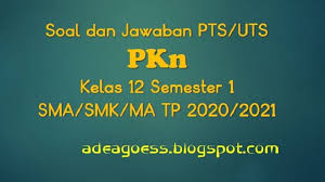 Semoga dapat berguna bagi kamu pembaca dalam. Download Soal Pts Uts Pkn Kelas 12 Semester 1 Sma Smk Ma Kurikulum 2013 Tp 2020 2021 Blog Paperplane