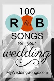 Top 150 R B Wedding Songs 2020 My Wedding Songs Ceremony Songs Wedding Songs Reception Wedding Ceremony Songs