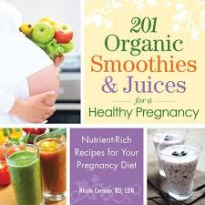 Our nutritionists ensured that the vitamins and minerals in the smoothie are at a low level so there is no risk of doubling up on any pregnancy vitamins. Amazon Com 201 Organic Smoothies And Juices For A Healthy Pregnancy Nutrient Rich Recipes For Your Pregnancy Diet 0045079559998 Cormier Nicole Books