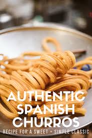 Easy Homemade Churros Authentic Spanish Churros Recipe Recipe Churros Recipe Spanish Churros Recipe Spanish Churros