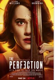 Has anyone seen The Perfection? Any thoughts