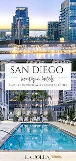22 Best Boutique Hotels In San Diego 2021 Urban Beach La Jolla Mom San Diego Hotels Best Boutique Hotels La Jolla Hotels