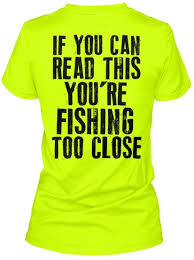 If You Can Read This You Re Too Close T Shirt Barefoot Blue Jean Princess Fishing Tee Fishing Shirts Country Shirts Fishing T Shirts