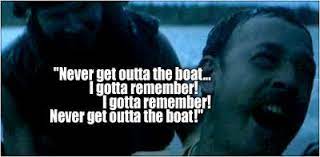 Never Get Off The Boat Never Get Out Of The Boat Movie Quotes Lsu Boat