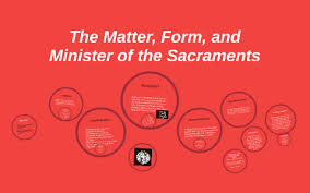 Matter Form And Minister The Sacraments By Adam Kuczynski