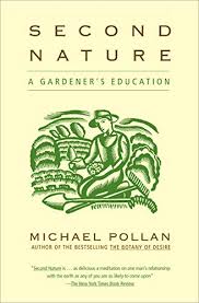 Amazon Com Second Nature A Gardener S Education Ebook Pollan Michael Kindle Store