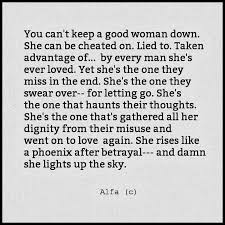 You Can T Keep A Good Woman Down Good Woman Quotes Meaningful Quotes Me Quotes