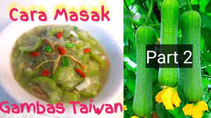 Maybe you would like to learn more about one of these? Cara Masak Gambas Taiwan Part 2 Tumis Gambas Taiwan Part 2 Youtube