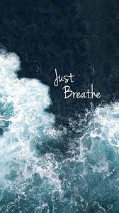 Just Breathe Wallpaper Breathe Quotes Wallpaper Quotes Inspirational Quotes