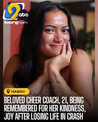 Loved ones in Hawaii say their hearts are heavy after a beloved cheerleader  and coach was killed in a crash. Read more:  https://www.kcrg.com/2025/11/20/beloved-cheer-coach-21-being-remembered-her-kindness-joy-after-losing-life-crash/