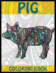 Snag 21+ free printable winter animal coloring pages today! Buy Pig Coloring Book Pig Adults Stress Relief Coloring Book For Grown Ups Containing 50 Paisley Henna And Mandala Pig Coloring Pages Farm Animal Coloring Books Book Online At Low Prices In India
