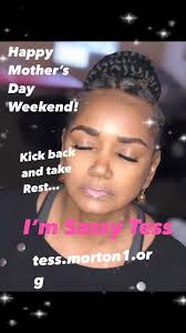 To all Auntie’s & Mother’s! Just Chill! #I’m Sassy Tess..,