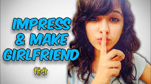 Putting your feelings into the right words is a challenge even for those who do that for a living. 11 Tips Tricks To Impress Girls Make Your Girlfriend à¤¹ à¤¦ How To Impress A Girl Youtube