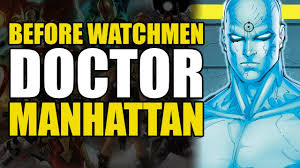Before Watchmen: Doctor Manhattan - YouTube