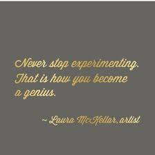 Never Stop Experimenting Quotes Inspiration Experiment Quote Creativity Quotes Inspirational Quotes