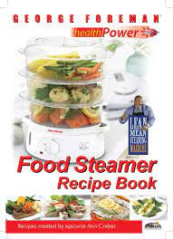 George Foreman Healthy Eating Steaming Recipes Steamer Recipes Steam Recipes Steam Vegetables Recipes