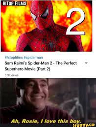 Sk Hitdp Pth Hhopmn Mdwmau Sam Raimi S Spider Man 2 The Perfect Superhero Movie Part 2 Ah Rosie I Love This Boy Ifunny Spiderman Funny Supernatural Memes Superhero Movies