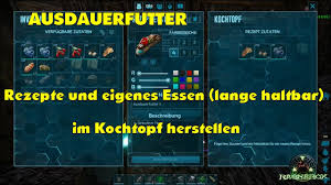 Ark Ragnarok Rezepte Und Lange Haltbares Essen Herstellen Lets Play Youtube