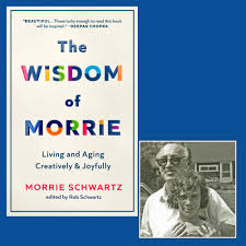 Santa Monica Zibby's Bookshop to host July 20 Author Book Talk for 'The  Wisdom of Morrie' with Son and Editor Rob Schwartz