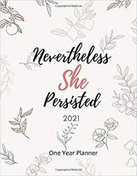 Amazon Com 2021 One Year Planner January To December Nevertheless She Persisted Logbook And Journal Schedule O In 2020 Yearly Planner Schedule Organization Planner