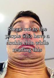 Shout Out To The People Who Have A Double Chin While Reading This Whisper Funny Whisper Confessions Whisper Quotes