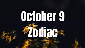 Birthday horoscope of people born on june 24 says you are an intelligent person. October 9 Zodiac Sign And Star Sign Compatibility