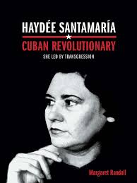 Hayd e Santamar A Cuban Revolutionary ...