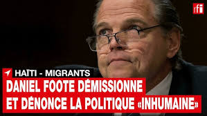 Haïti : Daniel Foote démissionne, dénonçant les expulsions « inhumaines »  de migrants • RFI