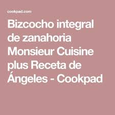 Bizcocho Integral De Zanahoria Monsieur Cuisine Plus Receta De Angeles Receta Recetas Recetas Monsieur Cuisine Bizcocho