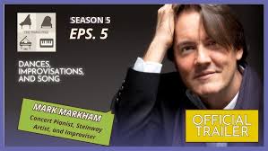 Official Trailer ✅: Season 5 Eps.5 "Dances, Improvisations, and Song" feat.  Mark Markham, Pianist