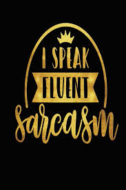 I Speak Fluent Sarcasm Funny Trending Meme Quote Joke 3 Years 2020 2021 2022 Dated Planner 6 X9 170 Pages Book Donna Lady 9781676056522 Amazon Com Books Caption memes or upload your own images to make custom memes. i speak fluent sarcasm funny trending
