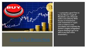 Actually thinking you might wanna wait a little bit if you want to invest in bitcoin right now, till things balance itself out a. Should I Buy Bitcoin Now Crypto Coin Bitcoin Buy Bitcoin