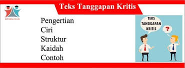 Maybe you would like to learn more about one of these? Teks Tanggapan Kritis Ciri Struktur Kaidah Cara Contoh