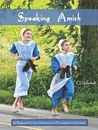 Pa dutch ↔ english if the english search does not work Speaking Amish A Beginner S Introduction To Pennsylvania German Lillian Stoltzfus 9781601263728 Masthof Books Amish Culture Pennsylvania German Amish