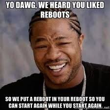 Image result for reboot meme