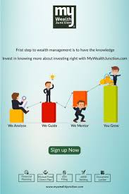 First Step To Wealth Management Www Mywealthjunction Com Stress Free Financial Planning Investor Invest Wealth Management Ways To Save Money Investing