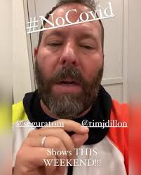 No. I do not have Covid., Shows this weekend are on! Tickets at  www.bertbertbert.com #nocovid , 11/6 San Francisco, CA