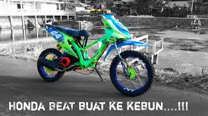 Oleh karena itulah banyak orang yang lebih memilih memodifikasi motor miliknya menjadi motor trail. Honda Beat Garuk Tanah Youtube