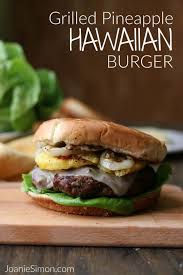 You'll love the melted cheese surprise inside these burgers. Grilled Pineapple Hawaiian Burgers Joanie Simon