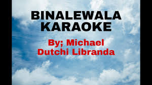 Binalewala Karaoke By Michael Dutchi Libranda Youtube