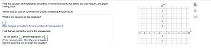 What is the standard equation for a parabola? Oneclass Find The Equation Of The Parabola Described Find The Two Points That Define The Latus Rect