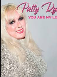 You Are My Love Patty Ryan