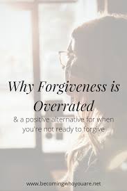 The bible says forgiveness and reconciliation are connected but are not the same. If You Re Feeling Pressured To Forgive And Forget Before You Re Ready Forgiveness Isn T The Only Best Funny Quotes Ever Forgive And Forget Quotes Forgiveness