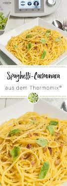Spaghetti Carbonara Rezept Aus Dem Thermomix Will Mixen De Rezept Spaghetti Carbonara Rezept Carbonara Rezept Spaghetti Carbonara