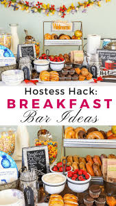 Remove The Hostess Stress Of Meals Create This Unbelievably Easy Breakfast Bar Buffet Hack Make Morning Simpl Easy Breakfast Bar Brunch Party Breakfast Party